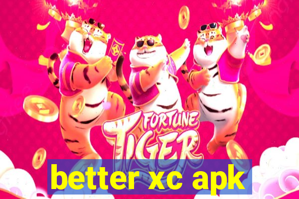 better xc apk